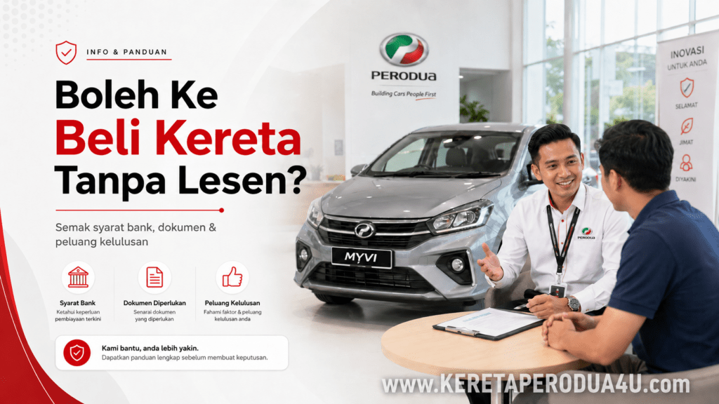 Beli kereta Perodua tanpa lesen dengan semakan syarat bank dan dokumen