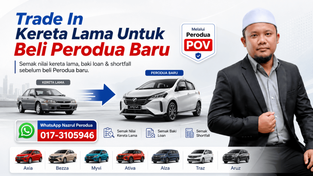Trade in kereta lama untuk beli Perodua baru melalui Perodua POV bersama Nazrul Perodua